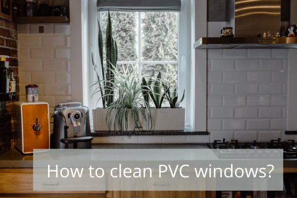 How to clean PVC windows?