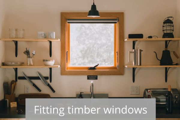 Fitting timber windows